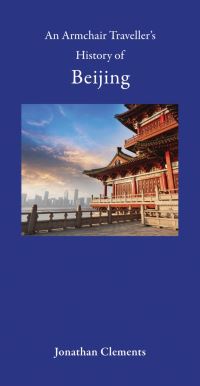 Book Cover for An Armchair Traveller's History of Beijing by Jonathan Clements