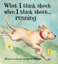 Book Cover for What I Think About When I Think About...running by Ellie Levenson