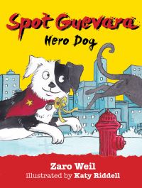 Book Cover for Spot Guevara, Hero Dog by Zaro Weil