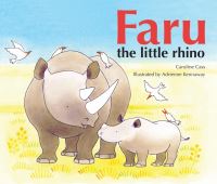 Book Cover for Faru the Little Rhino by Caroline Cass