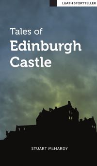 Book Cover for Tales of Edinburgh Castle by Stuart McHardy