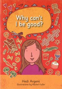 Book Cover for Why Can't I Be Good? by Hedi Argent