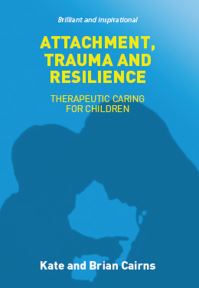 Book Cover for Attachment, Trauma and Resilience by Kate Cairns, Brian Cairns