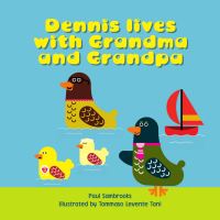 Book Cover for Dennis Lives With Grandma and Grandpa by Paul Sambrooks