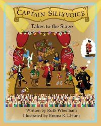 Book Cover for Captain Sillyvoice Takes to the Stage by Ruth Whenham