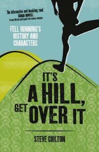 Book Cover for It's a Hill, Get Over It by Steve Chilton