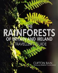 Book Cover for The Rainforests of Britain and Ireland by Clifton Bain