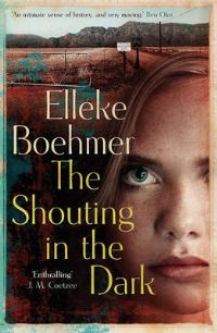 Book Cover for The Shouting in the Dark by Elleke Boehmer