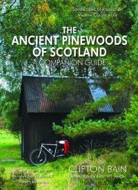 Book Cover for The Ancient Pinewoods of Scotland by Clifton Bain