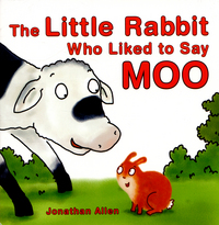 Book Cover for The Little Rabbit Who Liked to Say Moo by Jonathan Allen