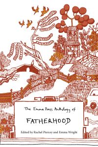 Book Cover for The Emma Press Anthology of Fatherhood by Rachel Piercey, Emma Wright