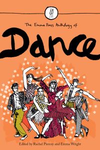 Book Cover for The Emma Press Anthology of Dance by Rachel Piercey, Emma Wright