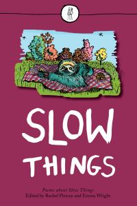 Book Cover for Slow Things by Rachel Piercey, Emma Wright