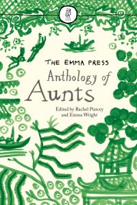 Book Cover for The Emma Press Anthology of Aunts by Rachel Piercey, Emma Wright