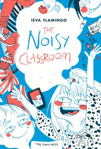 Book Cover for The Noisy Classroom by Ieva Flamingo