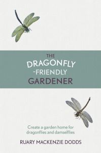 Book Cover for The Dragonfly-Friendly Gardener by Ruary Mackenzie Dodds