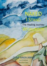 Book Cover for Naked I Stand Workbook by Chris Wren James