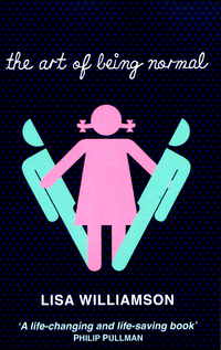 Book Cover for The Art of Being Normal by Lisa Williamson