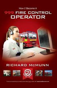 Book Cover for How to Become a 999 Fire Control Operator by Richard McMunn