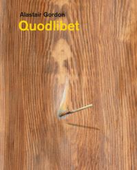 Book Cover for Quodlibet by Alastair Gordon, Julia Lucero, Jorella Andrews