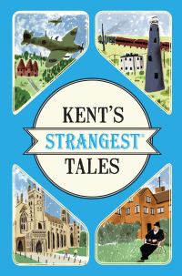 Book Cover for Kent's Strangest Tales by Martin Latham