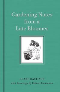 Book Cover for Gardening Notes from a Late Bloomer by Clare Hastings