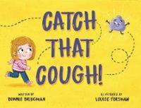 Book Cover for Catch That Cough by Bonnie Bridgman