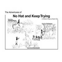 Book Cover for The Adventures of No Hat and Keep Trying by Cassandra Parkin