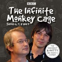Book Cover for Infinite Monkey Cage. Series 6, 7, 8 and 9 by Brian Cox, Robin Ince