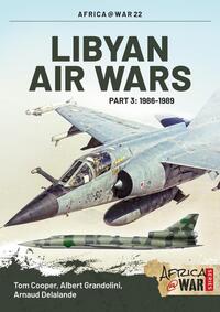 Book Cover for Libyan Air Wars. Part 3 1986-1989 by Tom Cooper, Albert Grandolini, Arnaud Delalande