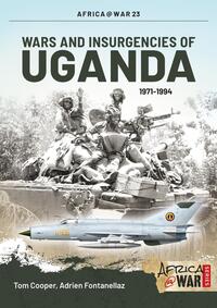 Book Cover for Wars and Insurgencies of Uganda, 1971-1994 by Tom Cooper, Adrien Fontanellaz