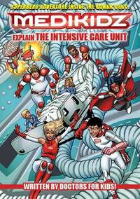 Book Cover for Medikidz Explain the Intensive Care Unit by Kim ChilmanBlair, Shawn DeLoache, Intensive Care Society Great Britain