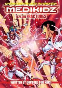 Book Cover for Medikidz Explain Fractures by Kim ChilmanBlair, Columba Quigley, Shawn DeLoache