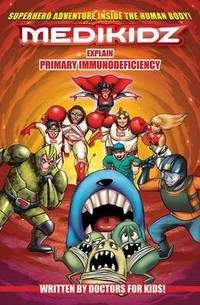 Book Cover for Medikidz Explain Primary Immunodeficiency by Kim ChilmanBlair, Columba Quigley, Shawn DeLoache