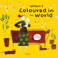 Book Cover for When I Coloured in the World by Ahmad Riza Ahmadi