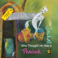 Book Cover for The Jackal Who Thought He Was a Peacock by Fereshteh Sarlak, Jalal alDin Rumi