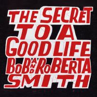 Book Cover for The Secret to a Good Life by Bob and Roberta Smith, Deirdre Borlase, Royal Academy of Arts Great Britain