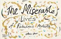 Book Cover for The Miserable Lives of Fabulous Artists by Chris Orr