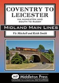 Book Cover for Coventry to Leicester by Vic Mitchell, Keith Smith
