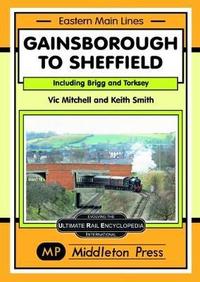 Book Cover for Gainsborough to Sheffield by Vic Mitchell, Keith Smith