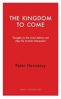 Book Cover for The Kingdom to Come by Peter Hennessy
