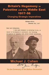 Book Cover for Britain's Hegemony in Palestine and in the Middle East, 1917-56 by Michael Joseph Cohen