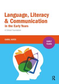 Book Cover for Language, Literacy & Communication in the Early Years by Carol Hayes