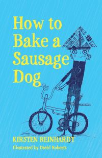 Book Cover for How to Bake a Sausage Dog by Kirsten Reinhardt