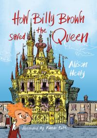 Book Cover for How Billy Brown Saved the Queen by Alison Healy