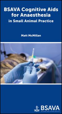 Book Cover for BSAVA Cognitive Aids for Anaesthesia in Small Animal Practice by Matt McMillan, British Small Animal Veterinary Association