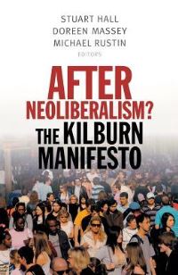 Book Cover for After Neoliberalism? by Stuart Hall, Doreen B Massey, Michael Rustin