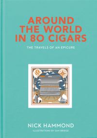 Book Cover for Around the World in 80 Cigars by Nick Hammond