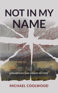 Book Cover for Not in My Name by Michael Coolwood