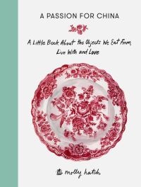 Book Cover for A Passion for China by Molly Hatch